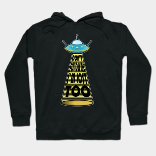 Ufo : don't follow me, i'm lost too Hoodie